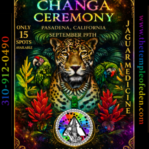 Sept 19th, Changa-DMT Ceremony- Pasadena, Ca
